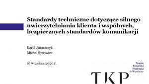 Standardy techniczne dotyczce silnego uwierzytelniania klienta i wsplnych