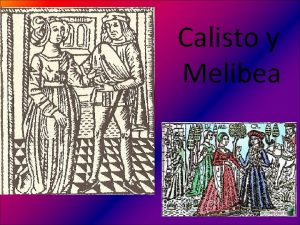 Calisto y Melibea OBRA DE CALISTO Y MELIBEA