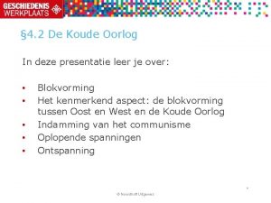 4 2 De Koude Oorlog In deze presentatie