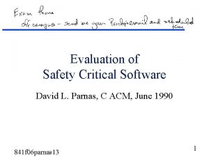 Evaluation of Safety Critical Software David L Parnas