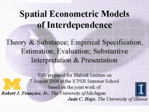 Spatial Econometric Models of Interdependence Theory Substance Empirical