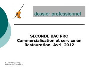 Le dossier professionnel SECONDE BAC PRO Commercialisation et