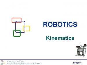 ROBOTICS Kinematics TEMPUS IV Project 158644 JPCR Development