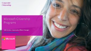 Corporate Citizenship Microsoft Citizenship Programs Julia Sarviro Community