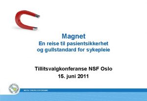 Magnet En reise til pasientsikkerhet og gullstandard for