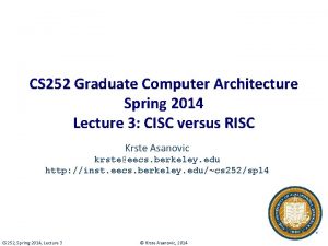CS 252 Graduate Computer Architecture Spring 2014 Lecture