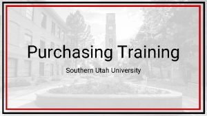 Purchasing Training Southern Utah University Purchasing Contacts Brad