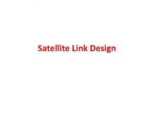 Satellite Link Design Content Design of the Satellite