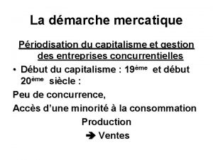 La dmarche mercatique Priodisation du capitalisme et gestion