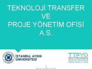 TEKNOLOJ TRANSFER VE PROJE YNETM OFS A S