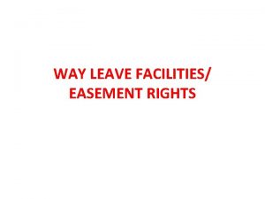 Way leave facility