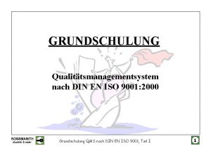 GRUNDSCHULUNG Qualittsmanagementsystem nach DIN EN ISO 9001 2000