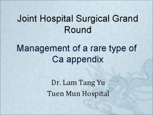 Joint Hospital Surgical Grand Round Management of a
