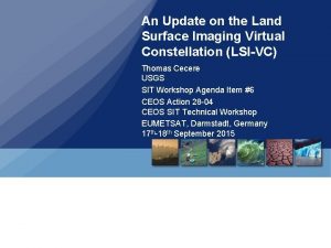 An Update on the Land Surface Imaging Virtual