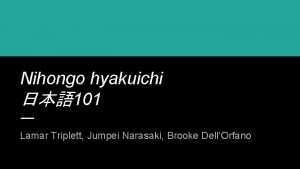 Nihongo hyakuichi 101 Lamar Triplett Jumpei Narasaki Brooke
