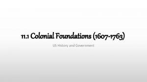 11 1 Colonial Foundations 1607 1763 US History