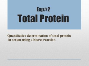 Exp2 Total Protein Quantitative determination of total protein