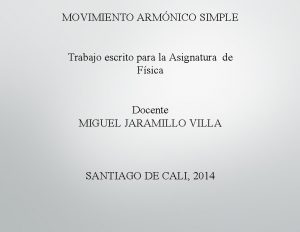 MOVIMIENTO ARMNICO SIMPLE Trabajo escrito para la Asignatura