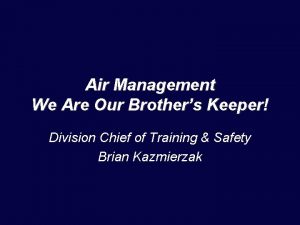 Air Management We Are Our Brothers Keeper Division