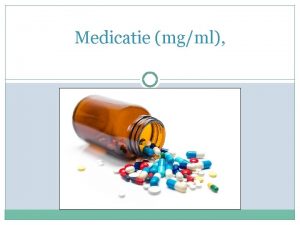 Medicatie mgml Medicatie mgml Concentratieaanduiding mgml aanduiding in