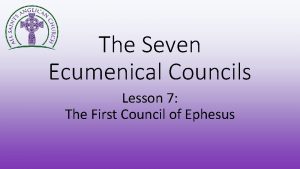 The Seven Ecumenical Councils Lesson 7 The First