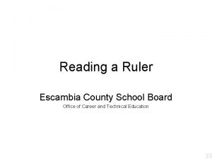 Reading a Ruler Escambia County School Board Office