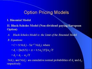 Option Pricing Models I Binomial Model II BlackScholes