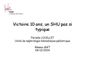 Victoire 10 ans un SHU pas si typique