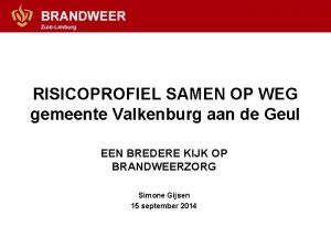 RISICOPROFIEL SAMEN OP WEG gemeente Valkenburg aan de