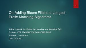 1 On Adding Bloom Filters to Longest Prefix