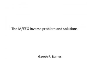 The MEEG inverse problem and solutions Gareth R