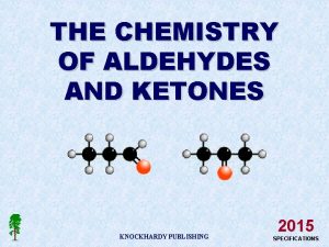 THE CHEMISTRY OF ALDEHYDES AND KETONES KNOCKHARDY PUBLISHING