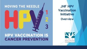 Grandmother Power JHF HPV Vaccination Initiative Overview Messaging