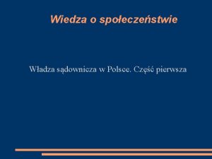 Wiedza o spoeczestwie Wadza sdownicza w Polsce Cz