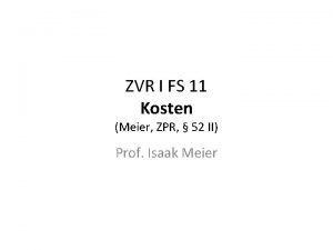 ZVR I FS 11 Kosten Meier ZPR 52