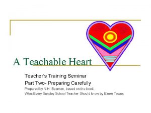 A Teachable Heart Teachers Training Seminar Part Two