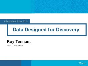 LITA National Forum 2015 Data Designed for Discovery