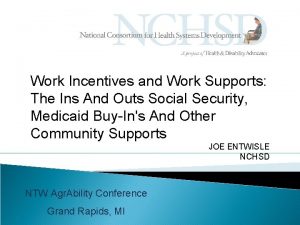 Work Incentives and Work Supports The Ins And