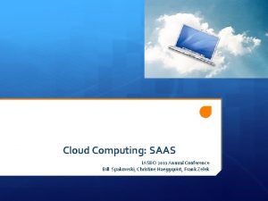 Cloud Computing SAAS IASBO 2011 Annual Conference Bill