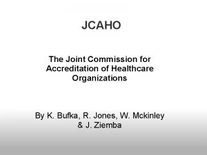 JCAHO The Joint Commission for Accreditation of Healthcare