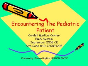 Encountering The Pediatric Patient Condell Medical Center EMS