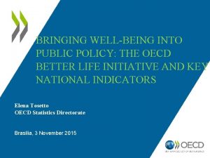 BRINGING WELLBEING INTO PUBLIC POLICY THE OECD BETTER