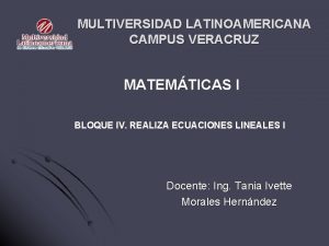 MULTIVERSIDAD LATINOAMERICANA CAMPUS VERACRUZ MATEMTICAS I BLOQUE IV