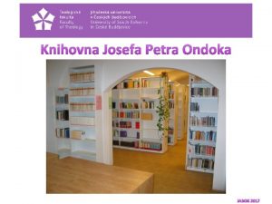 Knihovna Josefa Petra Ondoka JABOK 2017 obohacen knihovnch