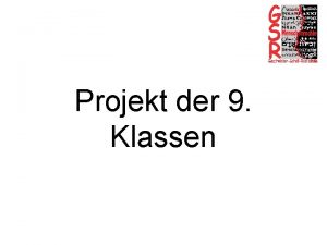 Projekt der 9 Klassen Ansprechpartnerinnen des Projektteams Manuela