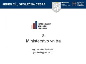 JEDEN CL SPOLEN CESTA Ministerstvo vnitra Ing Jaroslav