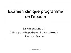 Examen clinique programm de lpaule Dr Marchaland JP