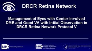 DRCR Retina Network Management of Eyes with CenterInvolved