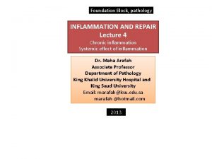 Foundation Block pathology INFLAMMATION AND REPAIR Lecture 4