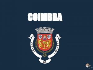 COIMBRA Coimbra miasto w Portugalii lece nad rzek